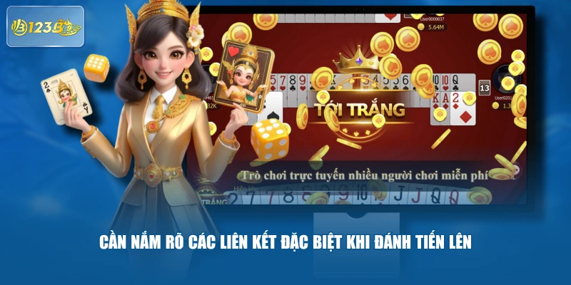 Cần nắm rõ các liên kết đặc biệt khi đánh Tiến Lên