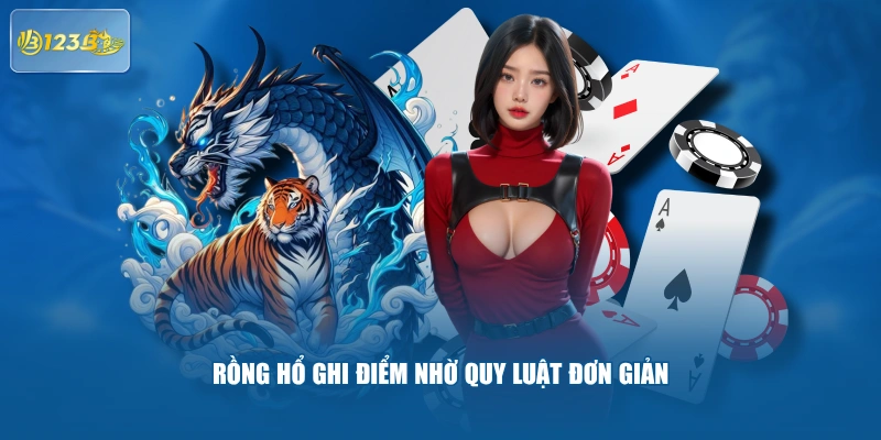 Rồng Hổ ghi điểm nhờ quy luật đơn giản