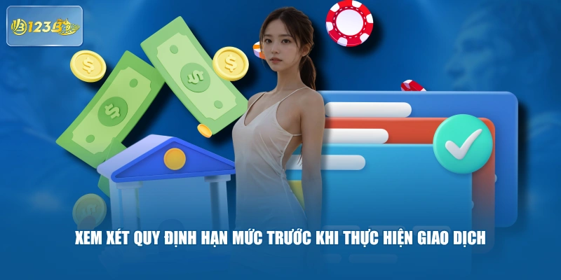 Xem xét quy định hạn mức trước khi thực hiện giao dịch